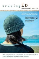 Erasing ED Treatment Manual: Tools and Foundations For Eating Disorder Recovery