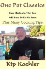 One Pot Classics: The Comfort Food & Easy Clean-up Cookbook