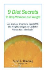 9 Diet Secrets to Help Women Lose Weight: Can You Lose Weight and Keep It Off? This Weight Management Guide for Women Says 