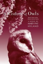 A Wisdom of Owls: Book Three: The Maeve Kenny Series