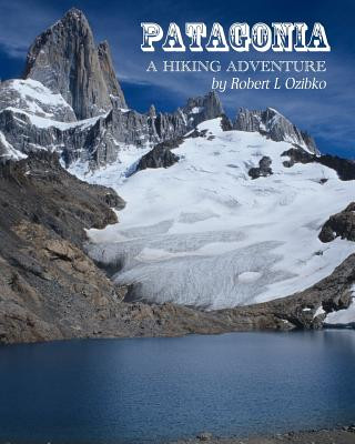 Patagonia: A Hiking Adventure