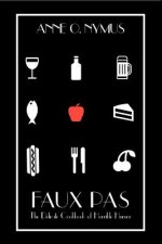 Faux Pas: The Delicate Cookbook of Horrible Humor