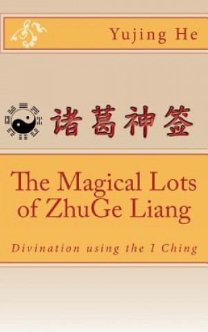 The Magical Lots of ZhuGe Liang: Divination using the I Ching