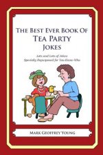 The Best Ever Book of Tea Party Jokes: Lots and Lots of Jokes Specially Repurposed for You-Know-Who
