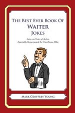 The Best Ever Book of Waiter Jokes: Lots and Lots of Jokes Specially Repurposed for You-Know-Who