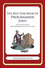 The Best Ever Book of Programmer Jokes: Lots and Lots of Jokes Specially Repurposed for You-Know-Who