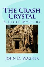 The Crash Crystal: A Lego Mystery: A middle-grade novel for 9-12 year-olds