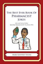 The Best Ever Book of Pharmacist Jokes: Lots and Lots of Jokes Specially Repurposed for You-Know-Who