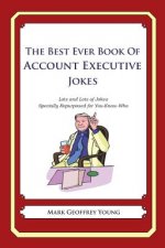 The Best Ever Book of Account Executive Jokes: Lots and Lots of Jokes Specially Repurposed for You-Know-Who