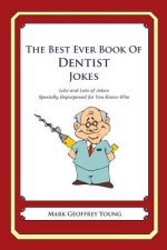 The Best Ever Book of Dentist Jokes: Lots and Lots of Jokes Specially Repurposed for You-Know-Who