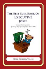 The Best Ever Book of Executive Jokes: Lots and Lots of Jokes Specially Repurposed for You-Know-Who