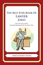 The Best Ever Book of Lawyer Jokes: Lots and Lots of Jokes Specially Repurposed for You-Know-Who