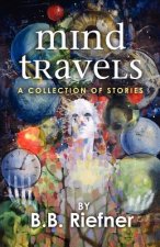 Mind Travels: A Collection of Stories