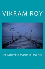 The Alchemist A Mystery in Three Acts: People are dreaming in fantasy one day they will wake up.
