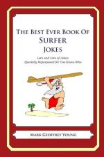 The Best Ever Book of Surfer Jokes: Lots and Lots of Jokes Specially Repurposed for You-Know-Who
