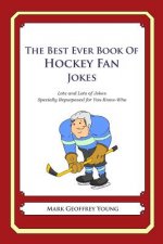 The Best Ever Book of Hockey Fan Jokes: Lots and Lots of Jokes Specially Repurposed for You-Know-Who