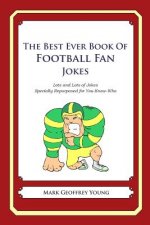 The Best Ever Book of Football Fan Jokes: Lots and Lots of Jokes Specially Repurposed for You-Know-Who
