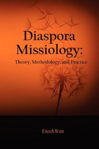 Diaspora Missiology: Theory, Methodology, and Practice