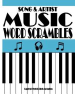 Song & Artist Music Word Scrambles: Unscramble the Letters to Form Popular Song Titles and Matching Singers or Bands