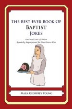 The Best Ever Book of Baptist Jokes: Lots and Lots of Jokes Specially Repurposed for You-Know-Who