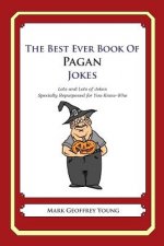 The Best Ever Book of Pagan Jokes: Lots and Lots of Jokes Specially Repurposed for You-Know-Who