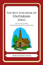 The Best Ever Book of Unitarian Jokes: Lots and Lots of Jokes Specially Repurposed for You-Know-Who