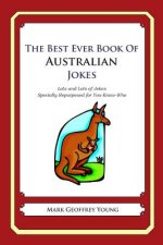 The Best Ever Book of Australian Jokes: Lots and Lots of Jokes Specially Repurposed for You-Know-Who