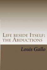 Life beside Itself: The Abductions