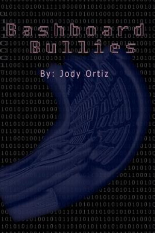 Bashboard Bullies (Jody Ortiz,Julie Jones,Sherri Heath)(Brožovaná)