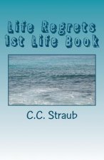 Life Regrets: The first book in the Life Series