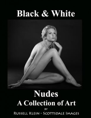 Black and White Nudes: A Collection of Art