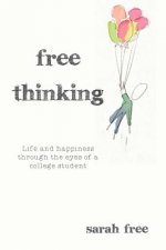 Free Thinking: Life and happiness through the eyes of a college student
