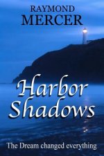 Harbor Shadows: The dream changed everything!