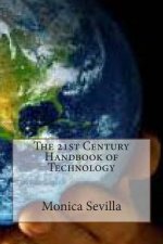 The 21st Century Handbook of Technology: Integrating Technology Across the Curriculum