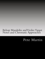 Bebop Mandolin and Violin: Target Notes and Chromatic Approaches