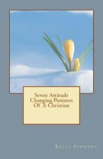 Seven Attitude Changing Postures Of A Christian