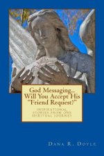 God Messaging...Will You Accept His 