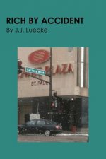 Rich By Accident: J.J. Luepke