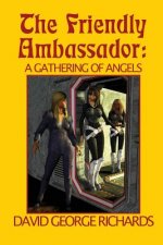 The Friendly Ambassador: A Gathering of Angels