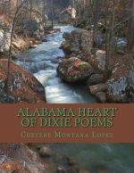 Alabama Heart Of Dixie Poems: Where Stars Rise And Fall Upon Alabama