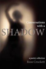 Conversations with a Shadow: a poetry collection