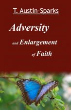 Adversity and Enlargement of Faith
