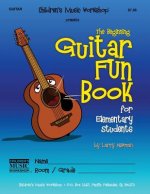 The Beginning Guitar Fun Book: for Elementary Students