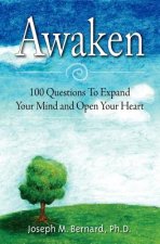 Awaken: 100 Questions To Expand Your Mind and Open Your Heart