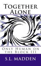 Together Alone: Only Human on the Block