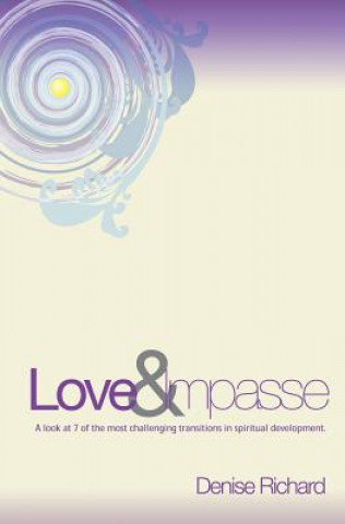Love and Impasse: A look at 7 of the most challenging transitions in spiritual development