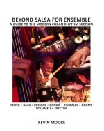 Beyond Salsa for Ensemble - Cuban Rhythm Section Exercises: Piano - Bass - Drums - Timbales - Congas - Bongó