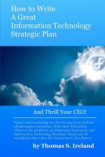 How To Write A Great Information Technology Strategic Plan - And Thrill Your CEO
