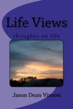Life Views: things i think about in life