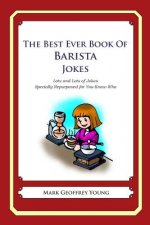 The Best Ever Book of Barista Jokes: Lots and Lots of Jokes Specially Repurposed for You-Know-Who